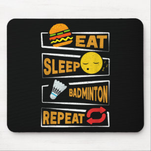 Eat Sleep Badminton Wiederholung _ Funny Badminton Mousepad