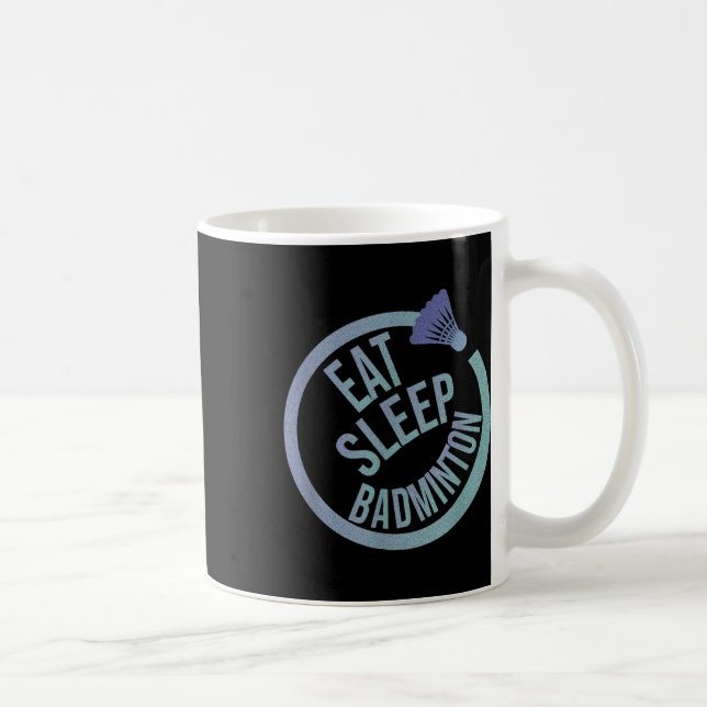 Eat Sleep Badminton Wiederholung Kaffeetasse (Rechts)