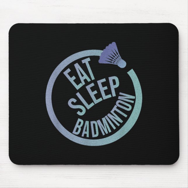 Eat Sleep Badminton Wiederholung Mousepad (Vorne)
