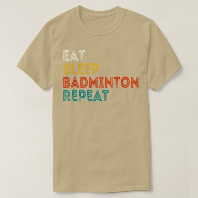 Eat Sleep Badminton Wiederholung T-Shirt (Design vorne)