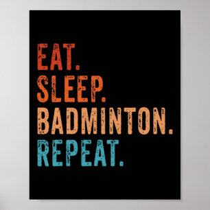 Eat Sleep Badminton Wiederholung Vintag Funny Badm Poster