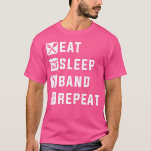 Eat Sleep Band Repeat - Marching Band und Jazz Ban T-Shirt