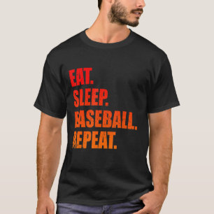 Eat Sleep Baseball Wiederholung Baseball Player Ba T-Shirt