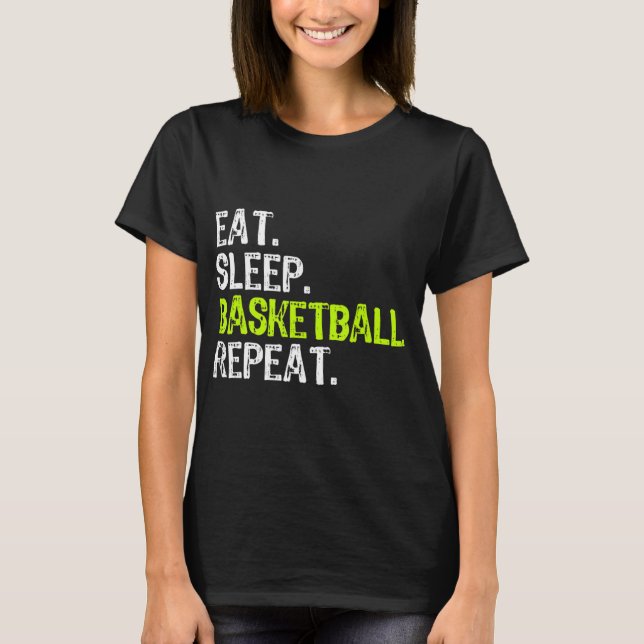 Eat Sleep Basketball Repeat Player Fun Cool Lover  T-Shirt (Vorderseite)