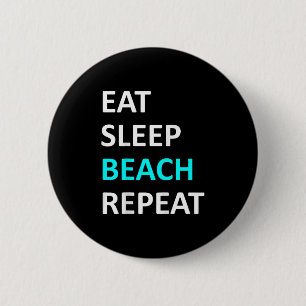 Eat Sleep Beach Wiederholung Shirt Funny Beach Lov Button