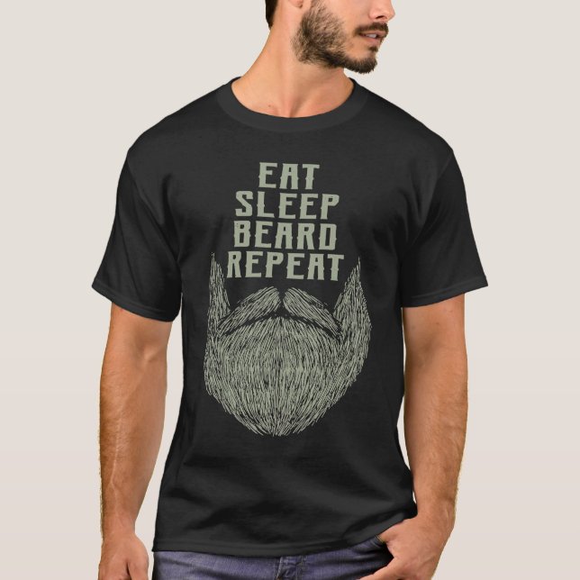 Eat Sleep Beard Repeat Sarcastic Beard  Sarcasm T-Shirt (Vorderseite)