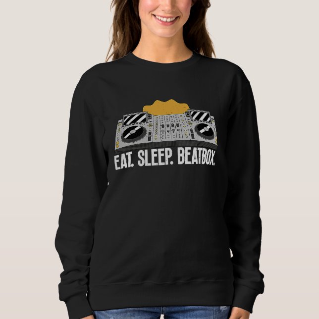 Eat Sleep Beatbox Beatboxing  Beatboxer Music Grap Sweatshirt (Vorderseite)