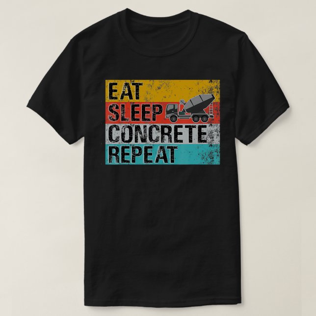 Eat Sleep Beton Wiederholung Funny Concrete Truck  T-Shirt (Design vorne)