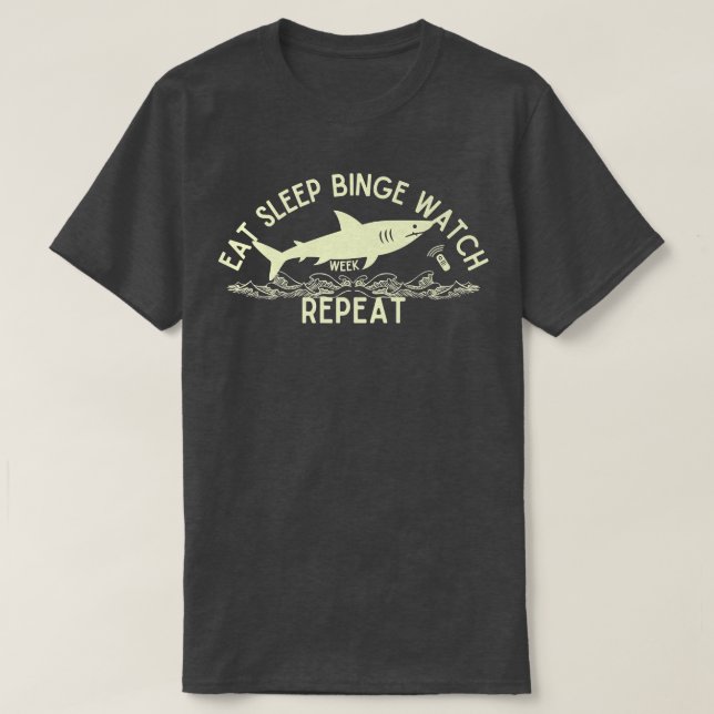 Eat Sleep Binge Watch Shark Repeat Funny Shark Gif T-Shirt (Design vorne)