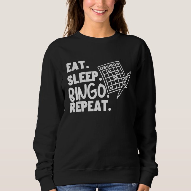 Eat Sleep Bingo Repeat Casino Bingo Sweatshirt (Vorderseite)