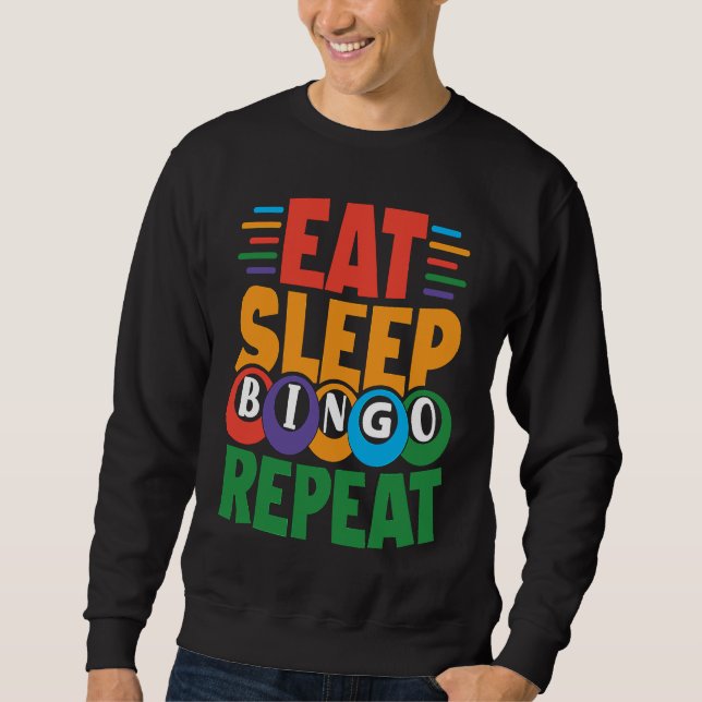 Eat Sleep BINGO Repeat Lucky Bingo Gambling Bingo Sweatshirt (Vorderseite)