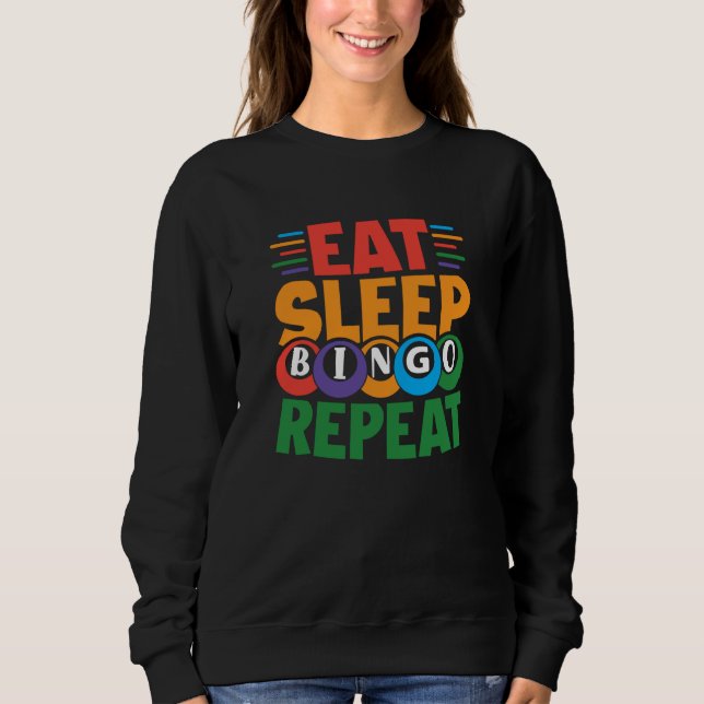 Eat Sleep BINGO Repeat Lucky Bingo Gambling Bingo Sweatshirt (Vorderseite)