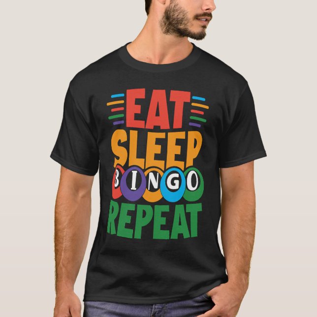 Eat Sleep BINGO Repeat Lucky Bingo Gambling Bingo T-Shirt (Vorderseite)