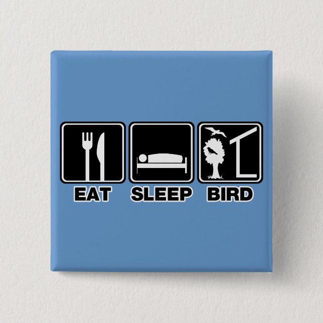 Eat Sleep Bird (blind) Button (Vorderseite)