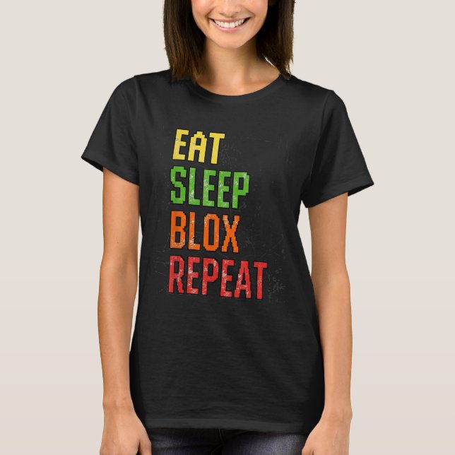 Eat Sleep Blox Repeat, Blox Gaming, Funny Blox Cos T-Shirt (Vorderseite)