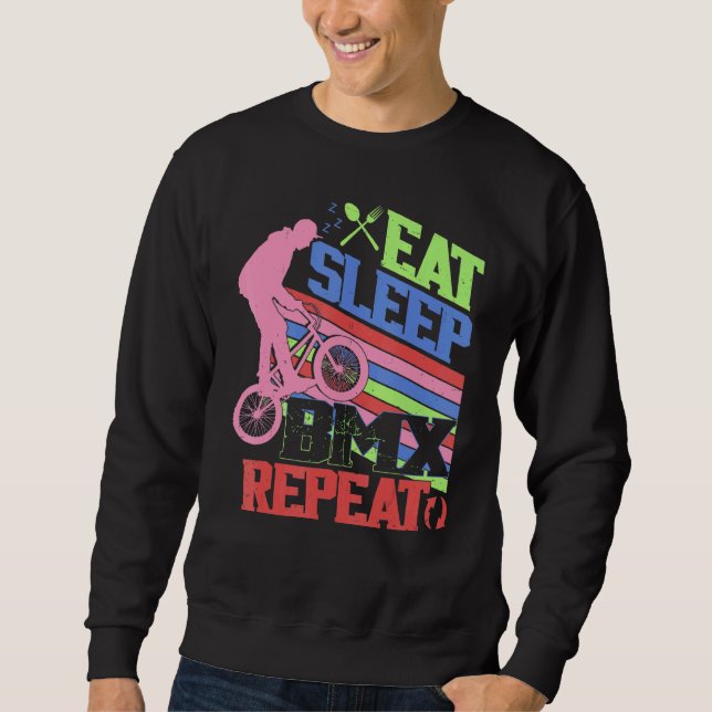 Eat Sleep BMX Repeat  BMX Rider Bicycle Motocross Sweatshirt (Vorderseite)