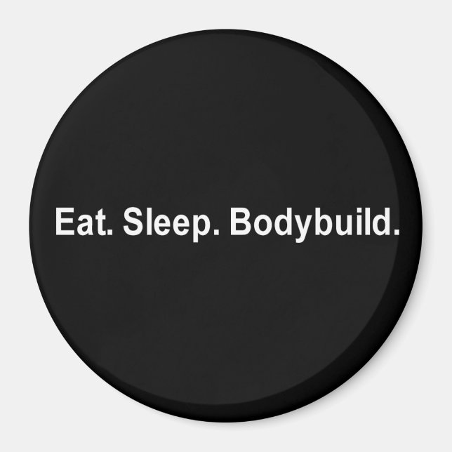 EAT SLEEP BODYBUILD T - SHIRT MAGNET (Vorne)