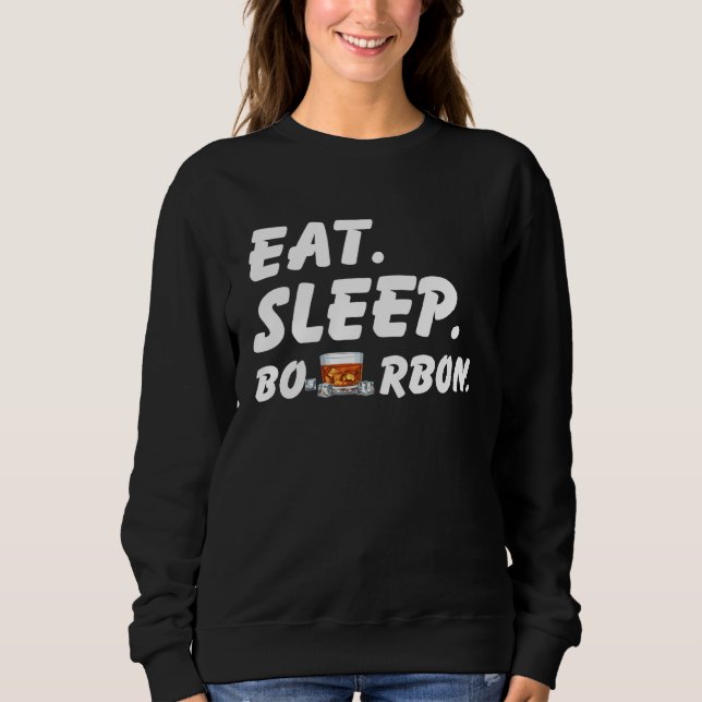 Eat Sleep Bourbon Sweatshirt (Vorderseite)