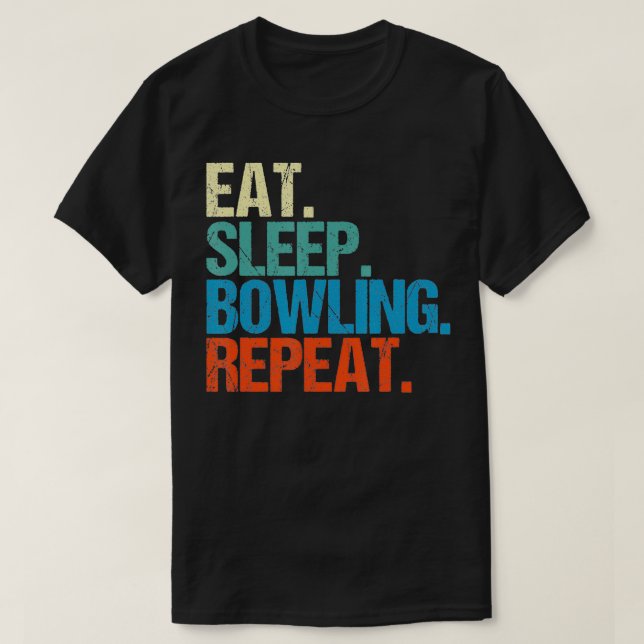Eat Sleep Bowling Wiederholung Funny Bowler Bowl G T-Shirt (Design vorne)