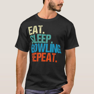 Eat Sleep Bowling Wiederholung Funny Bowler Bowl G T-Shirt