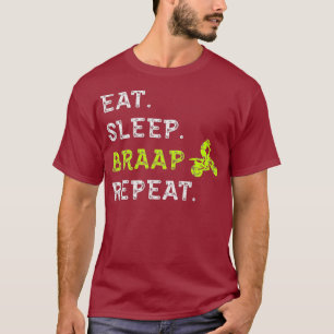 Eat Sleep Braap Wiederholen Cooles Motocross Dirt  T-Shirt