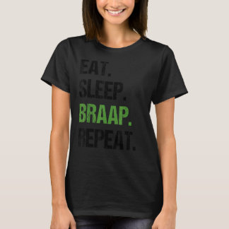 Eat Sleep Braap Wiederholung Dirt Bike Motocross T-Shirt