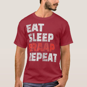 Eat Sleep Braap Wiederholung Funny Bicycle Motocro T-Shirt