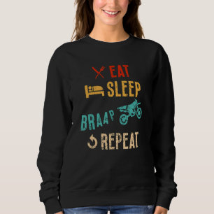 Eat Sleep Braap Wiederholung Grunge Dirtbike Motor Sweatshirt