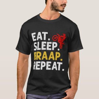 Eat Sleep Braap Wiederholung T-Shirt