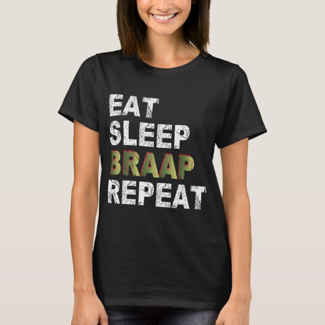 Eat Sleep Braap Wiederholung T-Shirt (Vorderseite)