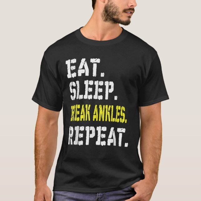 Eat Sleep Break Ankles Repeat T T-Shirt (Vorderseite)
