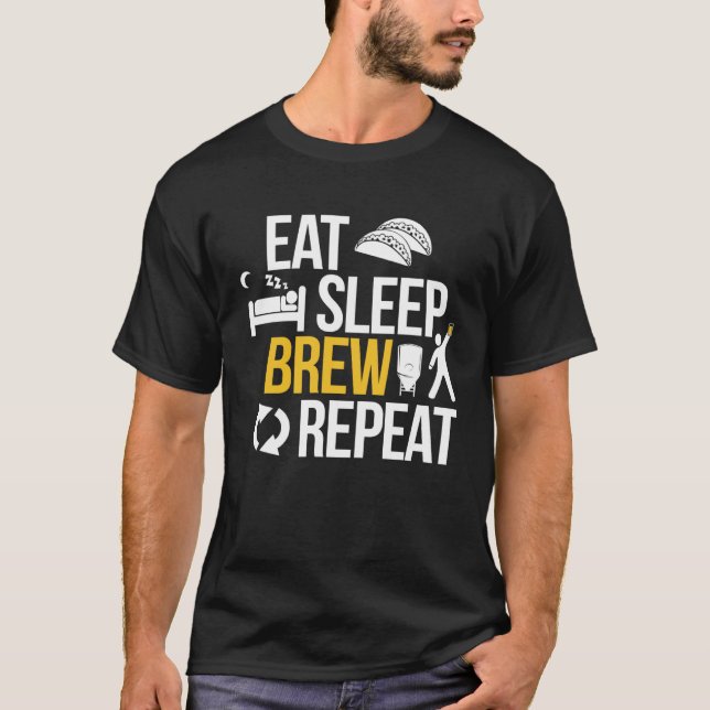 Eat Sleep Brew Repeat  for Beer Brewer Home Brew T-Shirt (Vorderseite)