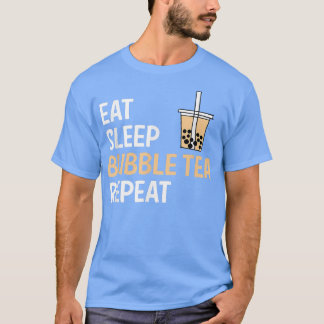 Eat Sleep Bubble Tea Repeat Boba Tea  T-Shirt