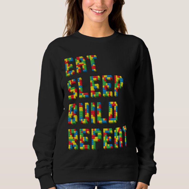 Eat Sleep Build Repeat Blocks Building Sweatshirt (Vorderseite)