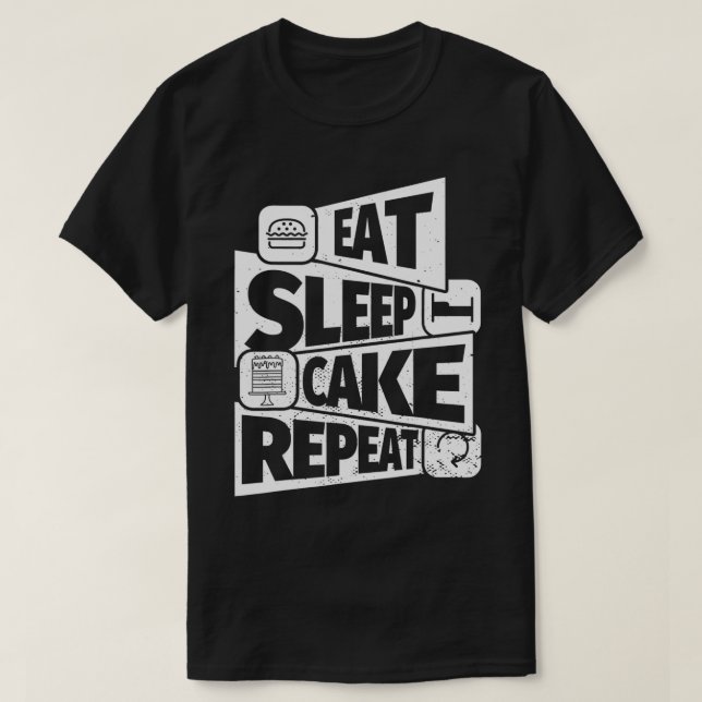 EAT SLEEP Cake Lover REPEAT Funny Cake Lover, der T-Shirt (Design vorne)