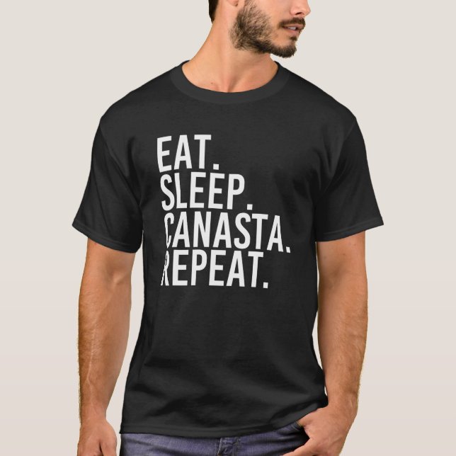 EAT SLEEP CANASTA REPEAT Funny Card Game Player Ga T-Shirt (Vorderseite)