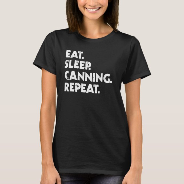 Eat Sleep Canning Repeat Home Canning T-Shirt (Vorderseite)