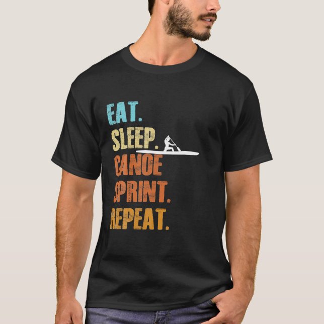 Eat Sleep Canoe Sprint Wiederholung Funny Sports C T-Shirt (Vorderseite)