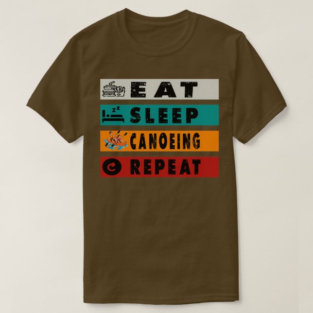 Eat Sleep Canoeing Wiederholen Funny Canoeing T-Shirt (Design vorne)