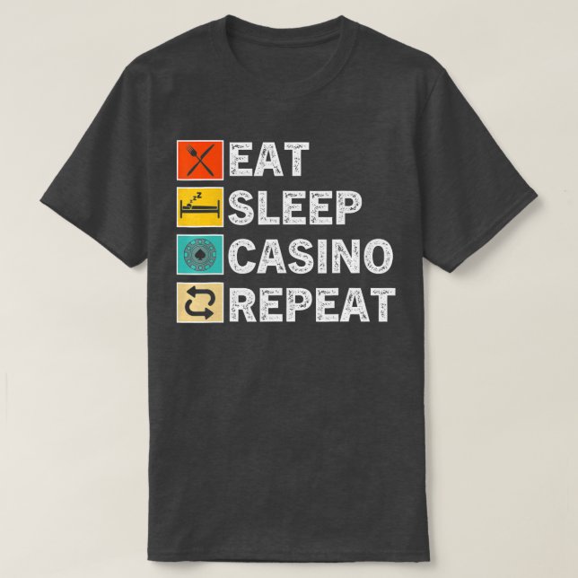 Eat Sleep Casino Repeat, Gambling Poker Card Game  T-Shirt (Design vorne)