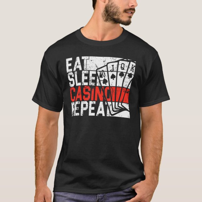 Eat Sleep Casino Wiederholung Gambling Gambler T-Shirt (Vorderseite)