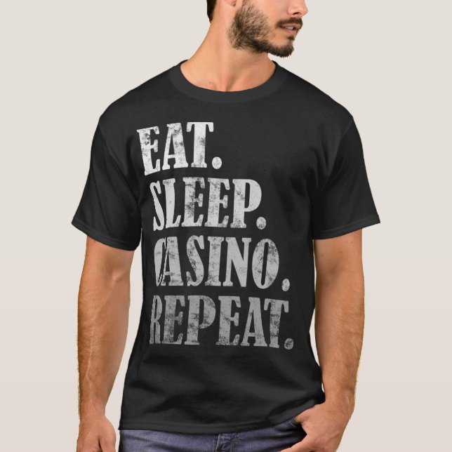 Eat Sleep Casino Wiederholung Gambling Geschenk Id T-Shirt (Vorderseite)