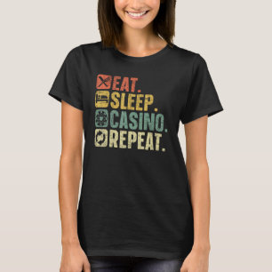Eat Sleep Casino Wiederholung Gambling Poker Card  T-Shirt