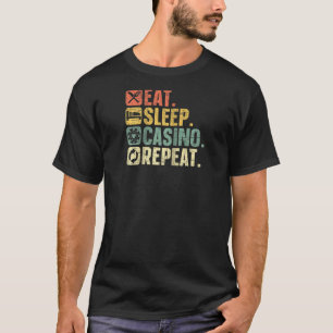 Eat Sleep Casino Wiederholung Gambling Poker Card  T-Shirt
