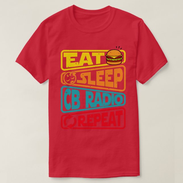 eat sleep CB Radio wiederholen T-Shirt (Design vorne)