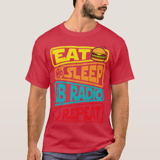 eat sleep CB Radio wiederholen T-Shirt