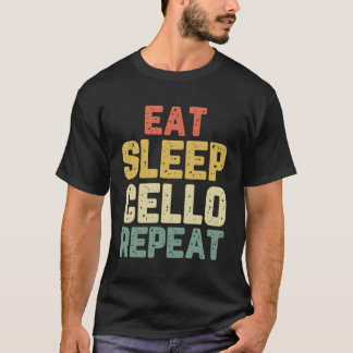 Eat Sleep Cello Repetierer Player Funny Cellist Gi T-Shirt