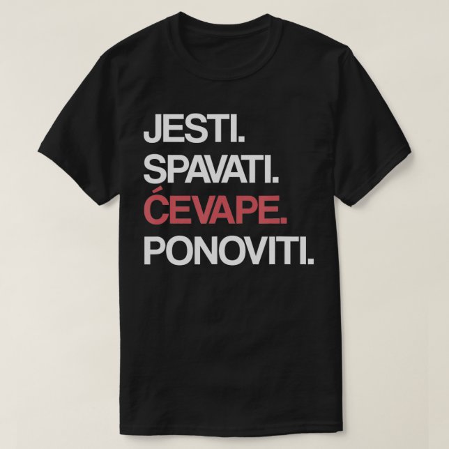 Eat Sleep Cevape Repeat in Croatian  T-Shirt (Design vorne)