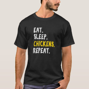 Eat Sleep Chickens Repeat Huhn Hühnerfarmer T-Shirt