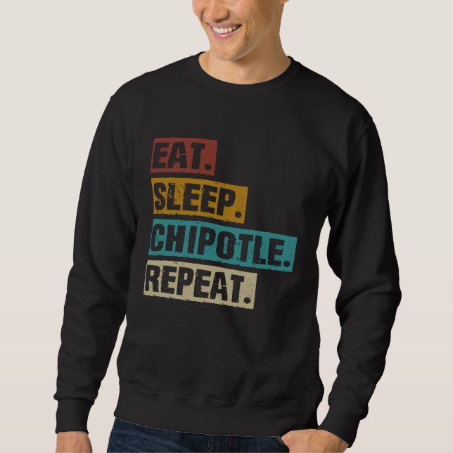 Eat Sleep Chipotle Repeat  Vintage Chipotle Sweatshirt (Vorderseite)